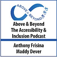 Above and Beyond - The Accessibility and Inclusion Podcast