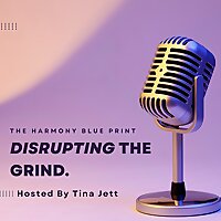 The Harmony Blueprint: Disrupting the Grind Season 2!