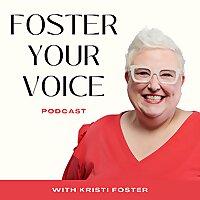 Foster Your Voice Podcast with Kristi Foster
