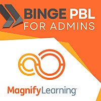 Binge PBL for Administrators by Magnify Learning