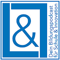 LL | Dein Bildungspodcast f&uuml;r Schule und Innovation