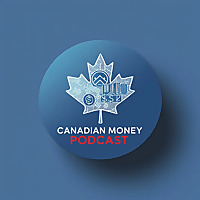 The Canadian Money Podcast