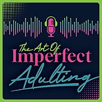 The Art Of Imperfect Adulting