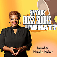 So Your Boss Sucks, Now What?