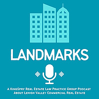 Landmarks: A KingSpry Real Estate Law Practice Group Podcast
