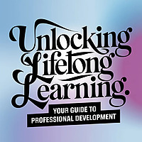Unlocking Lifelong Learning: Your Guide to Professional Development