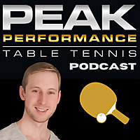 The Peak Performance Table Tennis Podcast