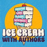 Ice Cream with Authors: Christian Books for Kids 7-13