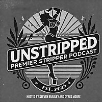 UNSTRIPPED: The Premiere Stripper Podcast
