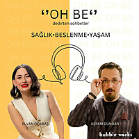 'OH BE' Dedirten Sohbetler