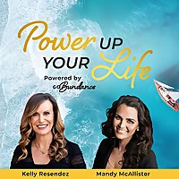 Power Up Your Life&reg; Podcast by GoBundance Women
