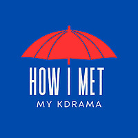 How I Met My KDrama