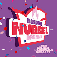 Bis der Nubbel brennt - Der K&ouml;lner Karnevalspodcast