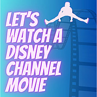Let's Watch a Disney Channel Movie