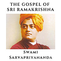 Gospel of Sri Ramakrishna - Swami Sarvapriyananda