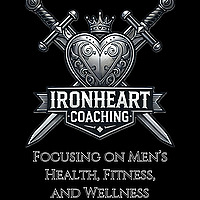 IronHeart Coaching: Focusing on Men's Health, Fitness, and Wellness