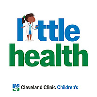 Little Health: A Cleveland Clinic Children's Podcast