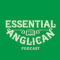 Essential Anglican Podcast