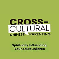 Cross Cultural Chinese Parenting
