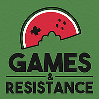 Games & Resistance
