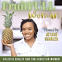 The FruitFULL Woman | Holistic Health Hub for Christian Women | Reclaim Your Health, Nutrient Dense 