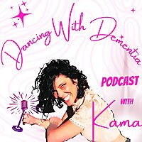 Dancing With Dementia&trade;: A Caregivers Rising&trade; Podcast