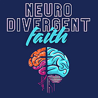 Neurodivergent Faith