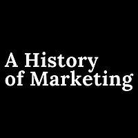 A History of Marketing