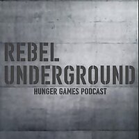 Rebel Underground: Hunger Games Podcast
