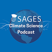 The SAGES Climate Science Podcast