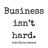 Business Isn't Hard