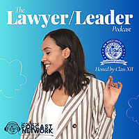 The Lawyer/Leader Podcast