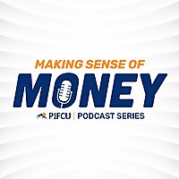 Making Sense of Money, presented by P1FCU