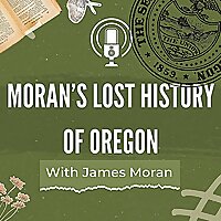 Moran's Lost History of Oregon