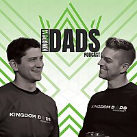 Kingdom Dads Podcast