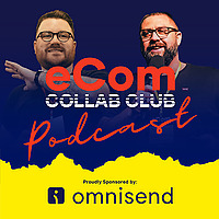eCom Collab Club Podcast - The eCommerce Podcast for DTC Businesses