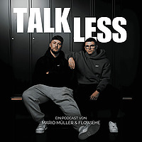 TALK LESS