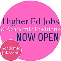 Higher Ed Jobs and Academic Positions NOW OPEN.