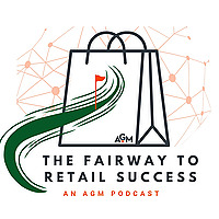 The Fairway to Retail Success: An AGM Podcast
