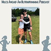 Miles Ahead: An Ultrarunning Podcast