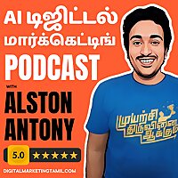 AI Digital Marketing Tamil Podcast with Alston Antony