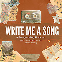 Write Me A Song | A Songwriting Podcast with Edward Randell and Olivia Rafferty