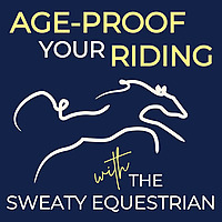 Age-Proof Your Riding with The Sweaty Equestrian