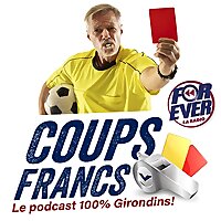 Coups Francs, le podcast 100% Girondins de Bordeaux