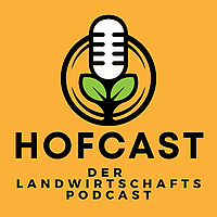 HOFCAST der Schweizer Landwirtschaftspodcast