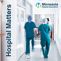 Hospital Matters from the Minnesota Hospital Association