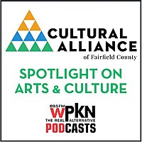 Cultural Alliance of Fairfield County - Spotlight on Arts & Culture Podcast