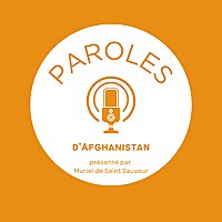 Paroles d'Afghanistan - Le Podcast