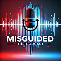 Misguided: The Podcast