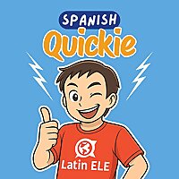Spanish Quickie | Spanish for Beginners